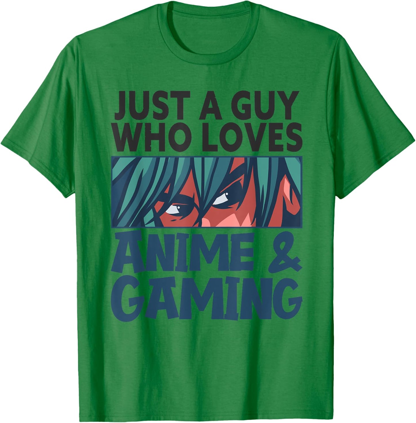 Just A Guy Who Loves Anime and Gaming Gamer Video Games T-Shirt - T-Shirt | Irish Green