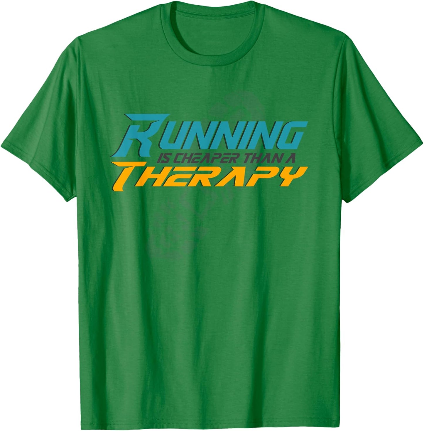 Running is cheaper than a Therapy, funny Fitness T-Shirt - T-Shirt | Irish Green