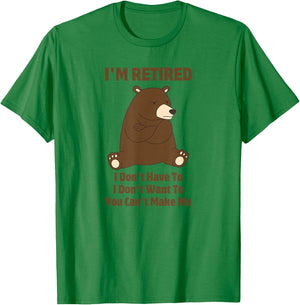 I'm Retired Funny Grumpy Brown Bear Retirement Gift T-Shirt - T-Shirt | Irish Green