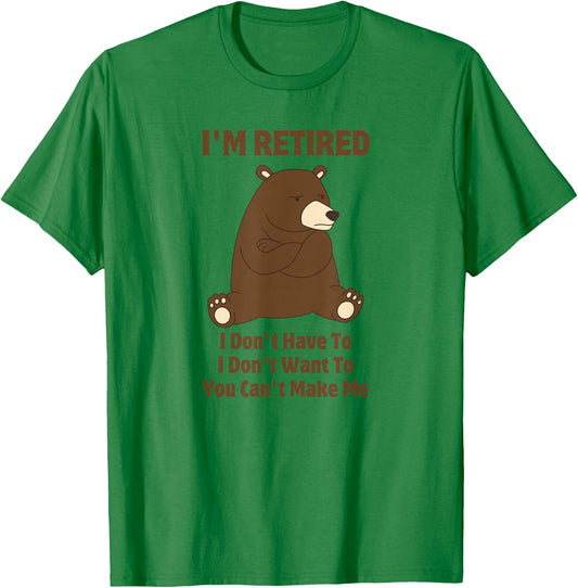 I'm Retired Funny Grumpy Brown Bear Retirement Gift T-Shirt - T-Shirt | Irish Green