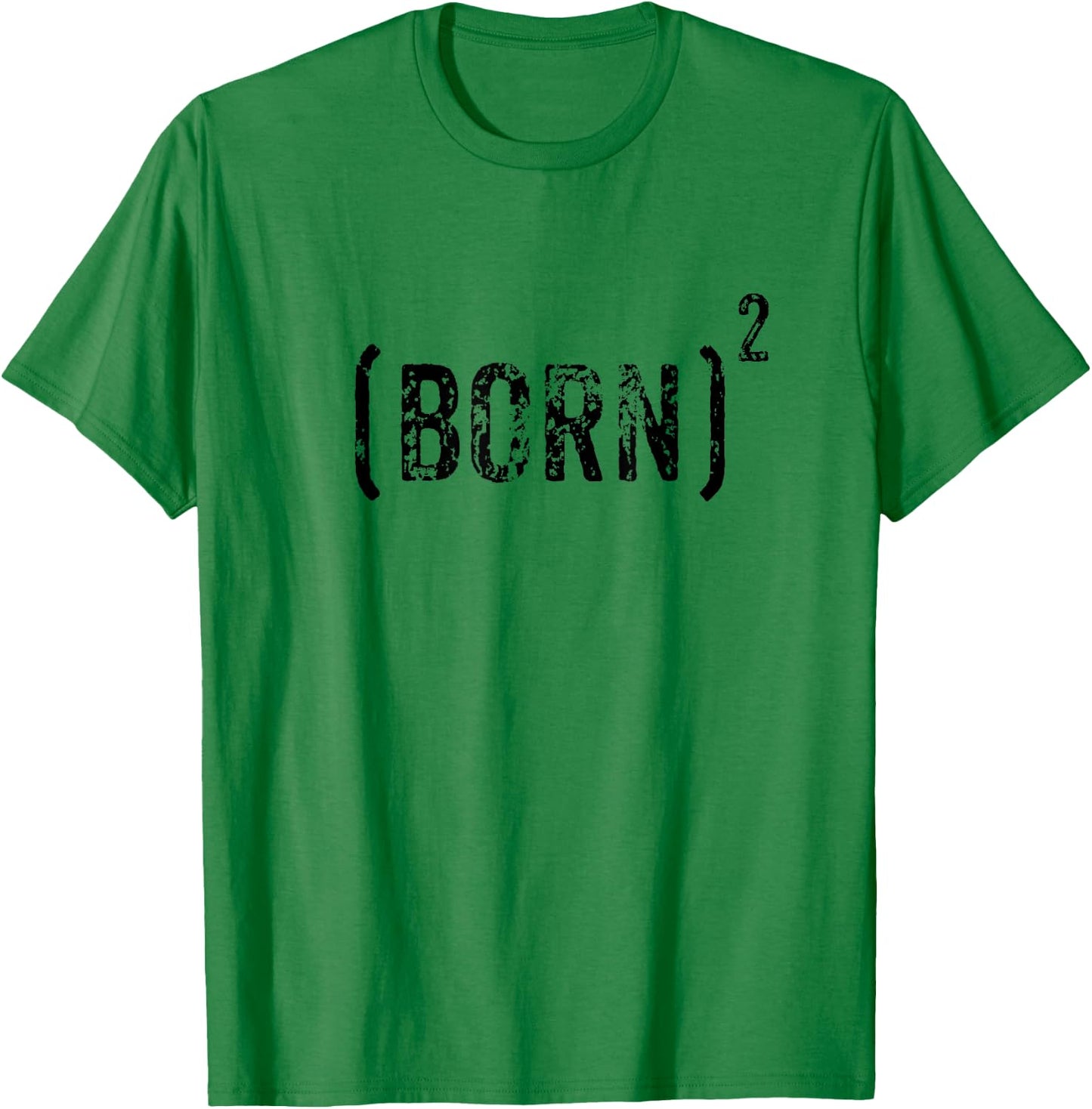Born Squared Born Again Christian Evangelical Bible Gift T-Shirt - T-Shirt | Irish Green