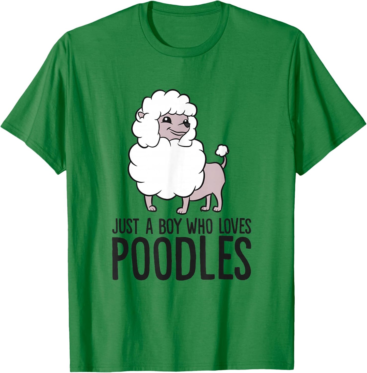 Funny Poodle Dog Just a Boy Who Loves Poodle T-Shirt - T-Shirt | Irish Green