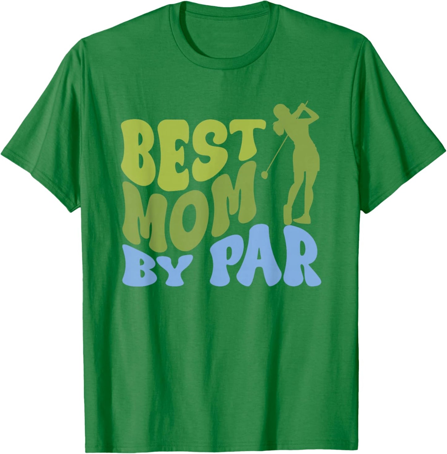 Best Mom by Par Golf Parents Matching Family T-Shirt - T-Shirt | Irish Green