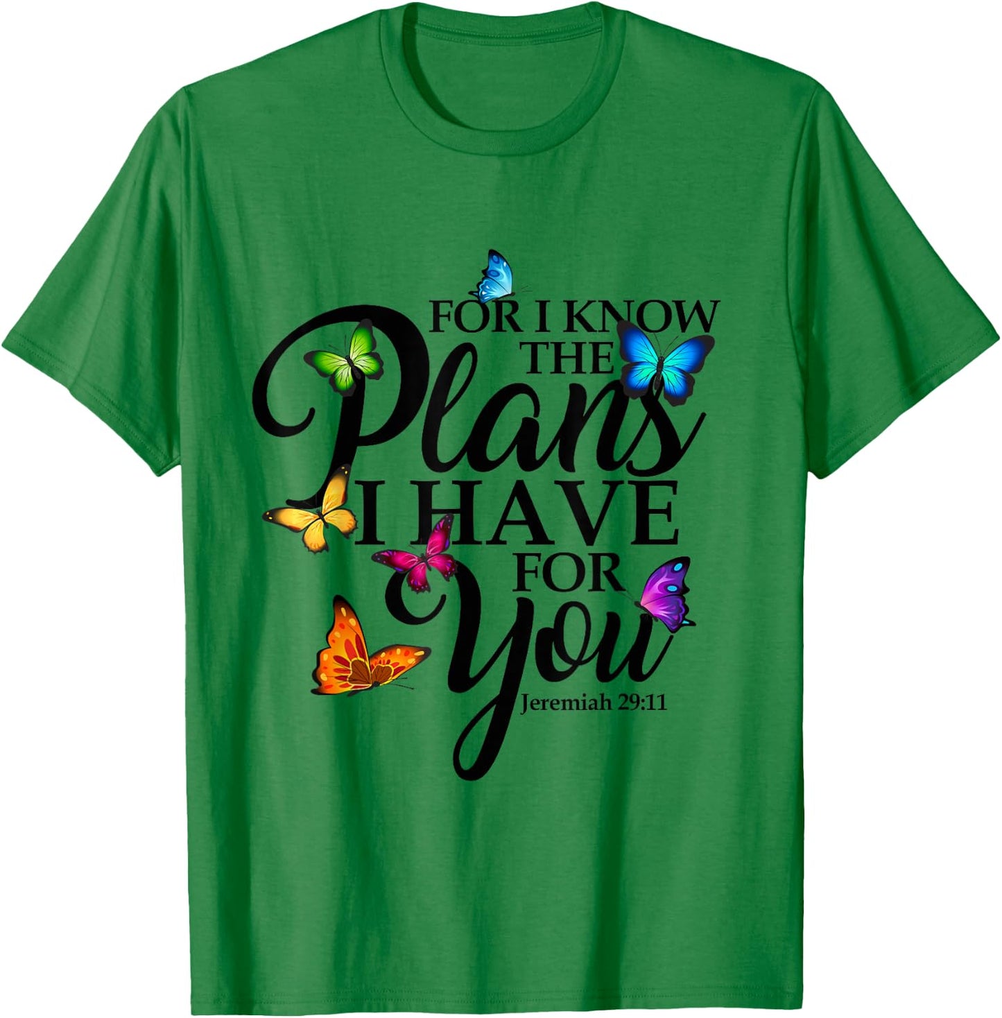For I Know The Plans I Have For You Butterfly Art Religious T-Shirt - T-Shirt | Irish Green