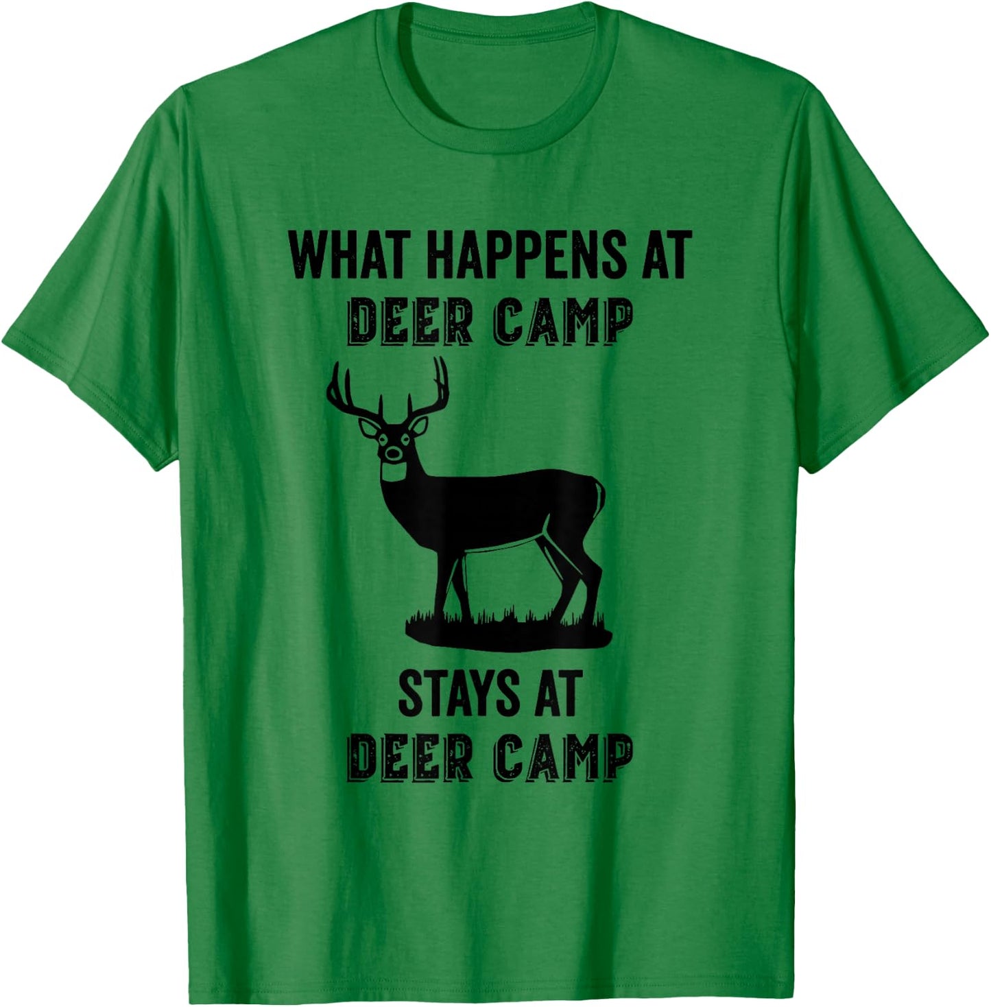 What Happens at Deer Camp Stays at Deer Camp Funny Hunting T-Shirt - T-Shirt | Irish Green