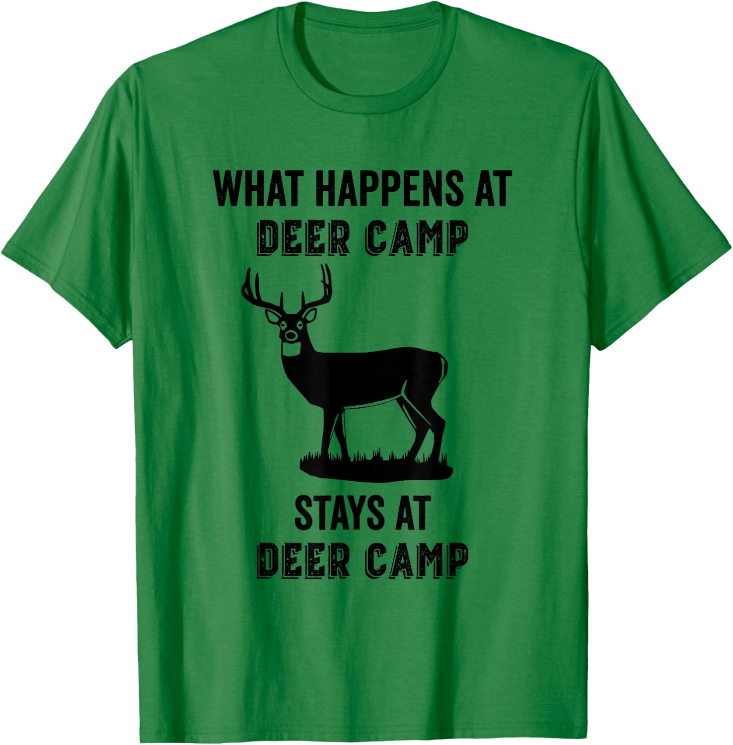 What Happens at Deer Camp Stays at Deer Camp Funny Hunting T-Shirt - T-Shirt | Irish Green