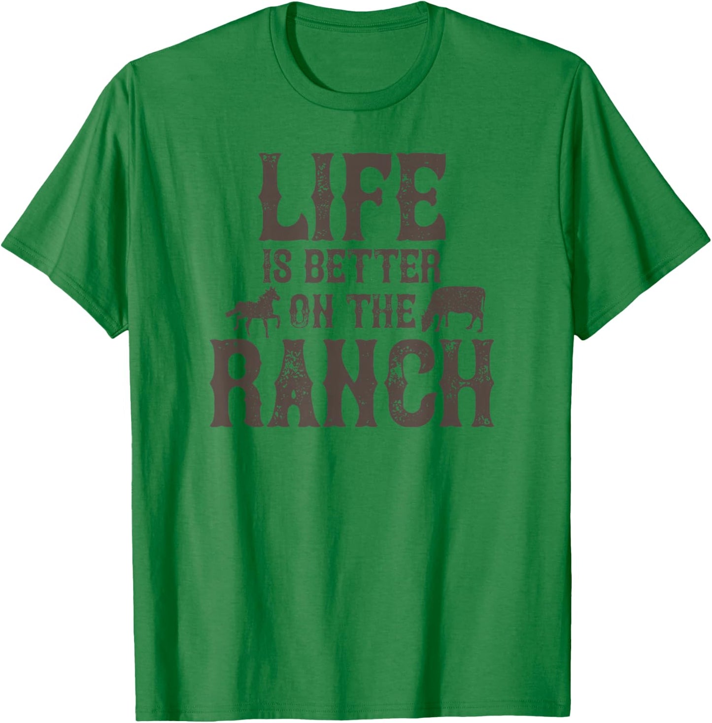 Life Is Better On The Ranch Ranchers T-Shirt - T-Shirt | Irish Green