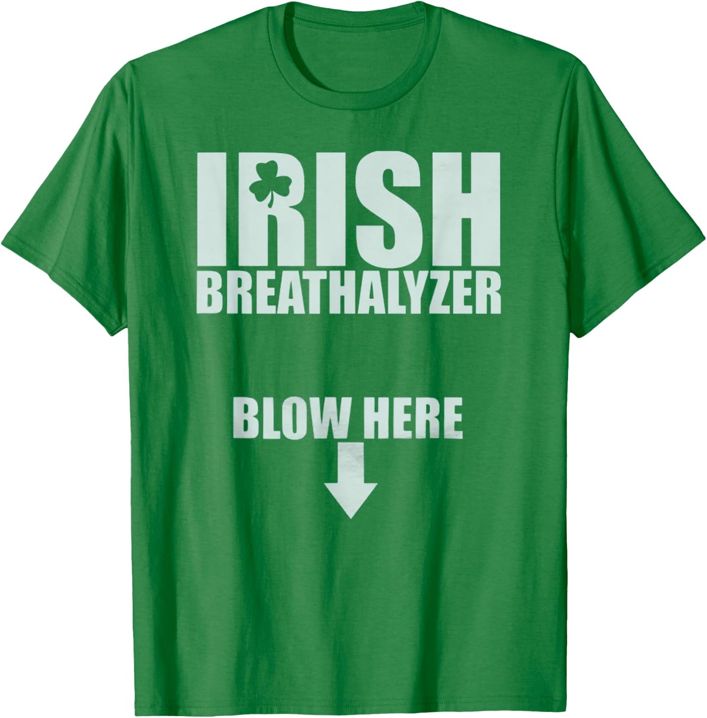 Irish Breathalyzer Blow Here St. Patrick's Day Drink Funny T-Shirt - T-Shirt | Irish Green