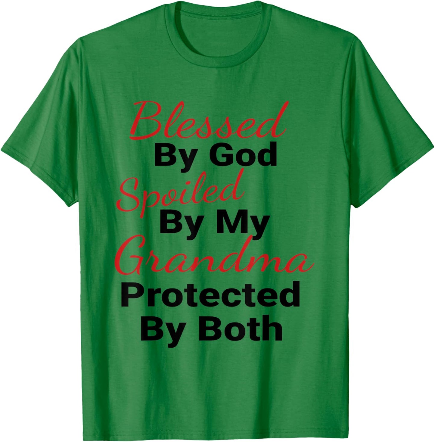 Blessed by God Spoiled by My Grandma Protected by Both Funny T-Shirt - T-Shirt | Irish Green