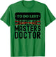 To Do List Bachelors Masters Degree Ceremony Graduation T-Shirt - T-Shirt | Irish Green