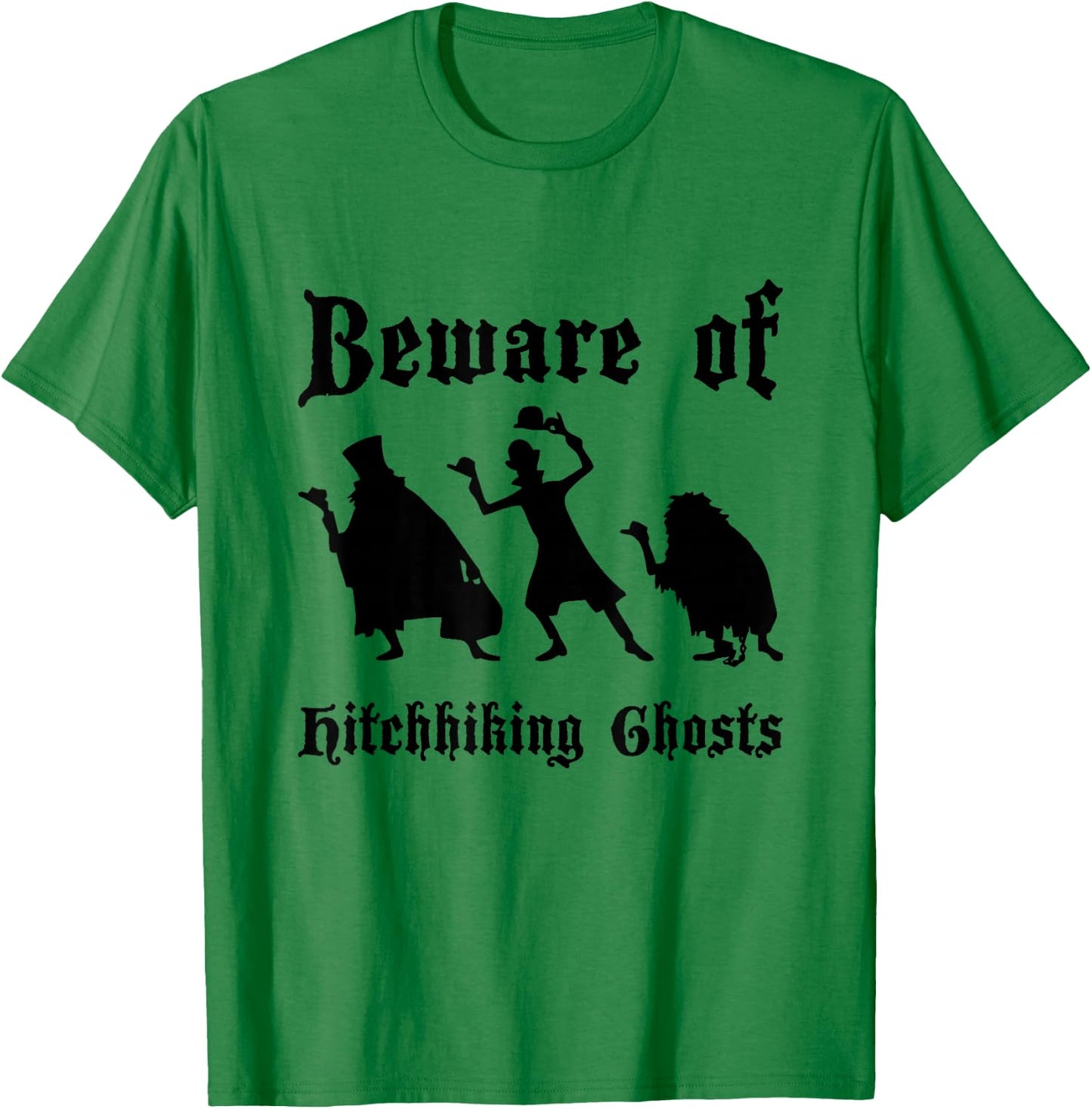 Beware Of Hitchhiking Ghosts Funny of Halloween Costume T-Shirt - T-Shirt | Irish Green