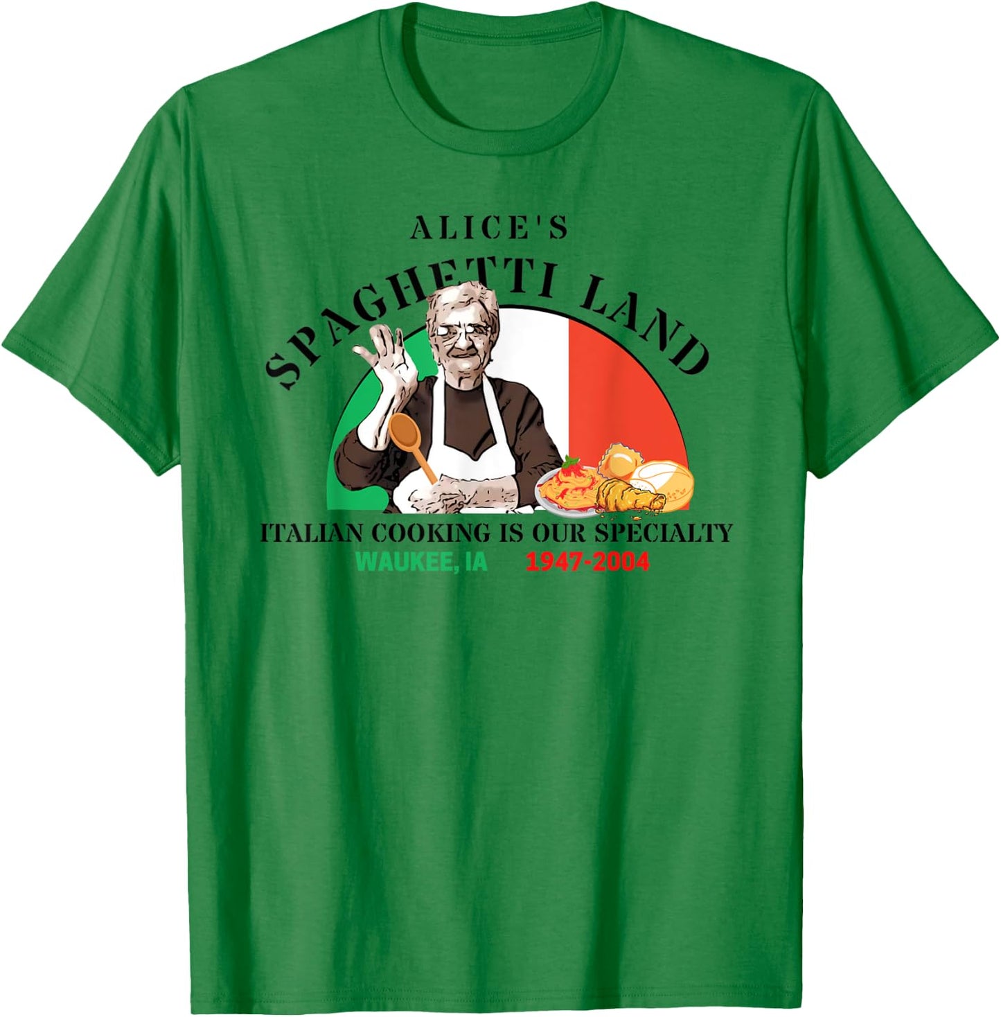 Alice's Spaghetti Land Waukee, Iowa Italian Restaurant T-Shirt - T-Shirt | Irish Green