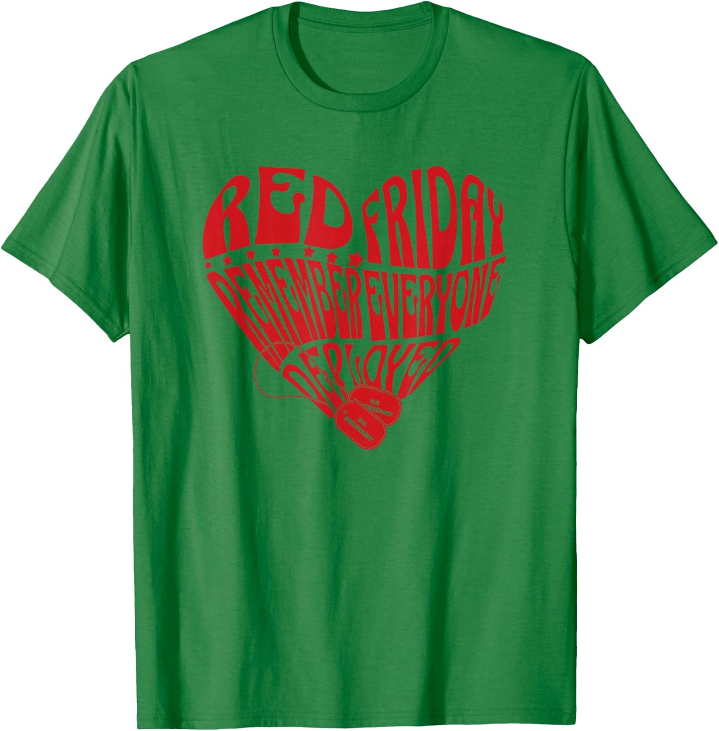 RED Friday Military Heart Remember Everyone Deployment Gifts T-Shirt - T-Shirt | Irish Green