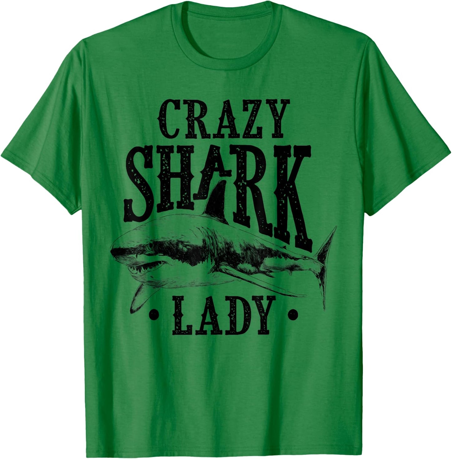 Crazy Shark Lady Sharks Lover Girl Apparel Gift T-Shirt - T-Shirt | Irish Green