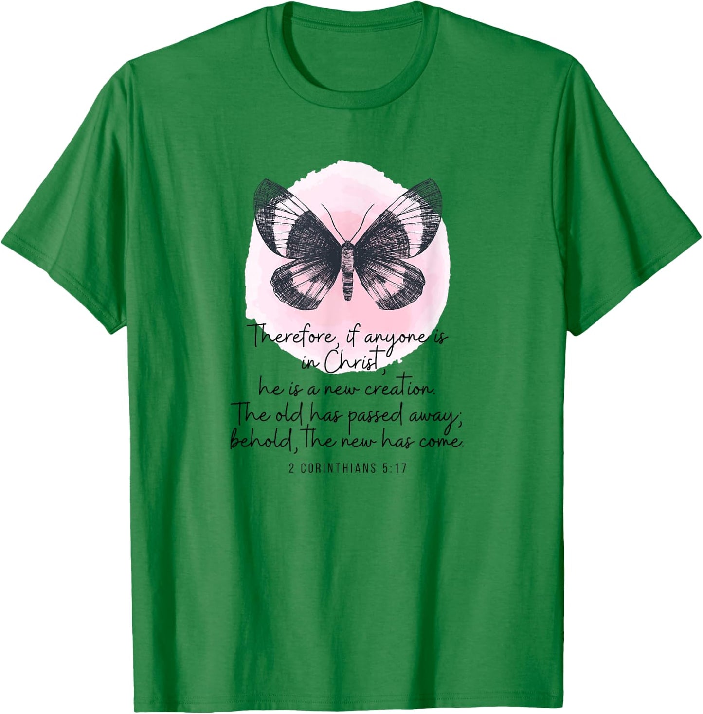 2 Corinthians 5:17 New Creation Butterfly Watercolor T-Shirt - T-Shirt | Irish Green