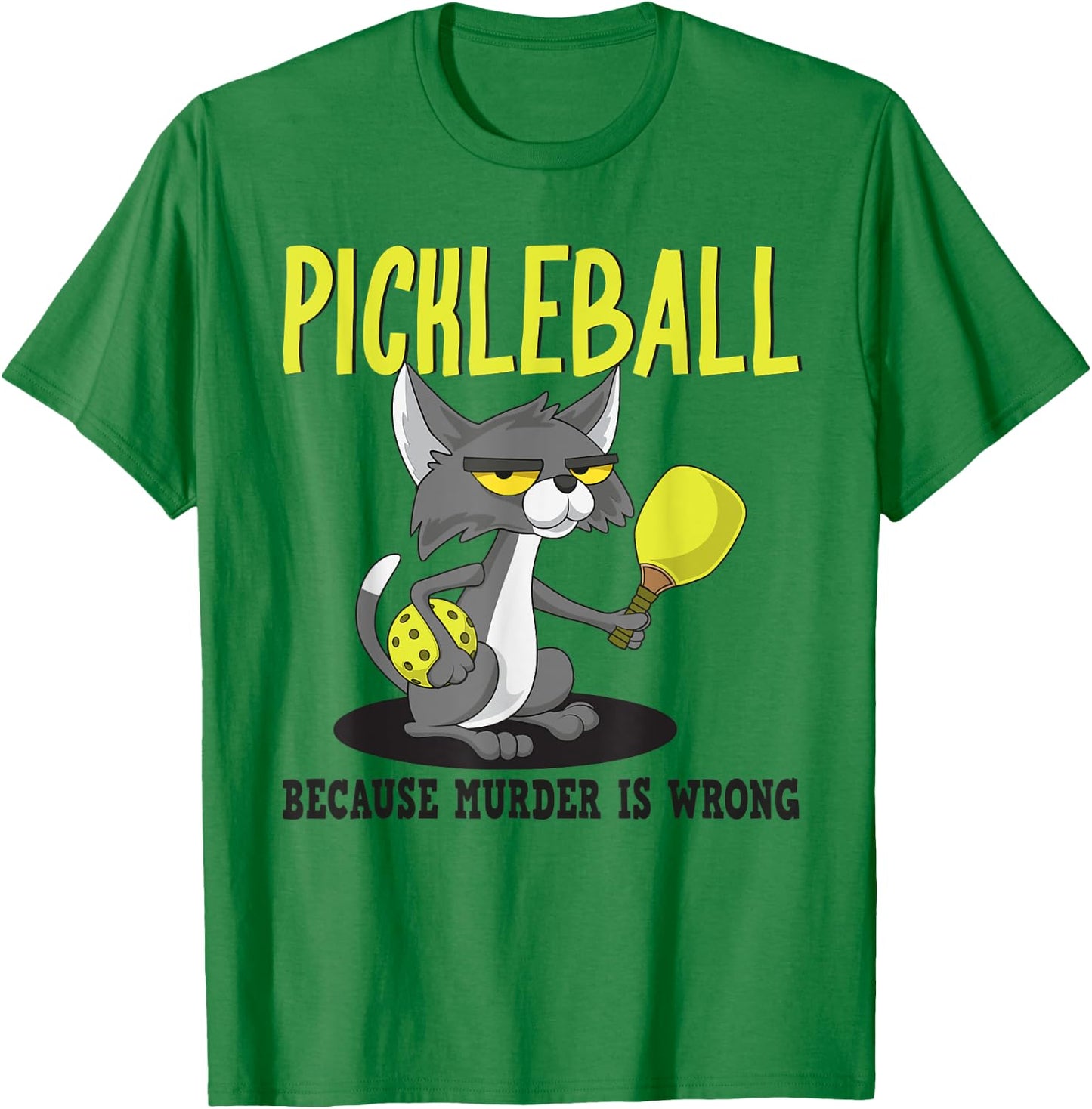 Pickleball Because Murder is Wrong Padel Funny Crazy Cat Women T-Shirt - T-Shirt | Irish Green