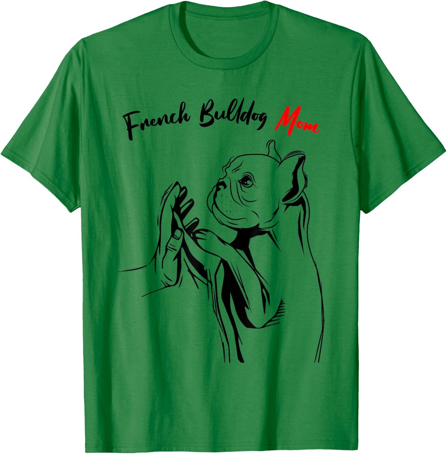 French Bulldog Mama Frenchie Mom Female T-Shirt - T-Shirt | Irish Green