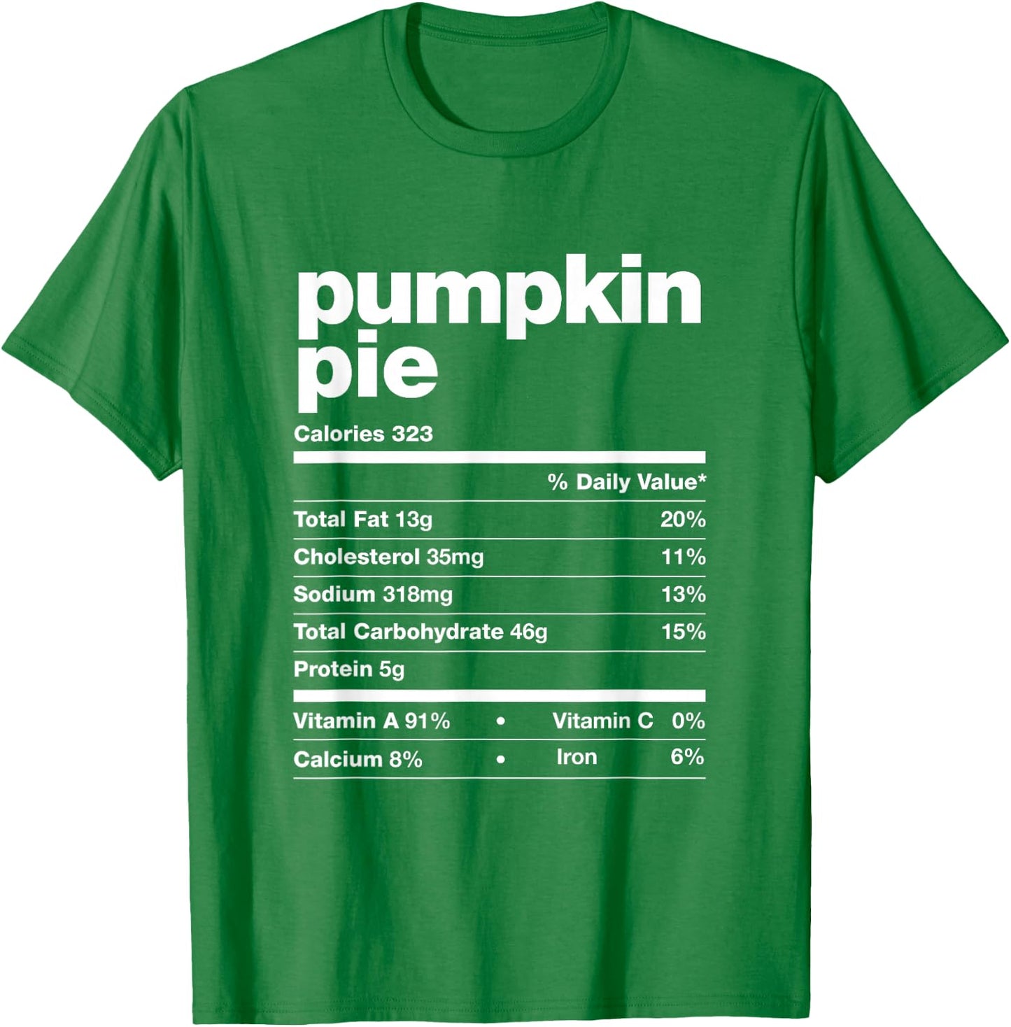 Pumpkin Pie Nutrition Facts Thanksgiving Matching Family T-Shirt - T-Shirt | Irish Green