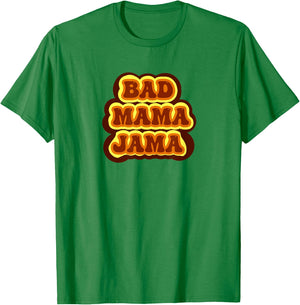 Bad Mama Jama T-Shirt - T-Shirt | Irish Green
