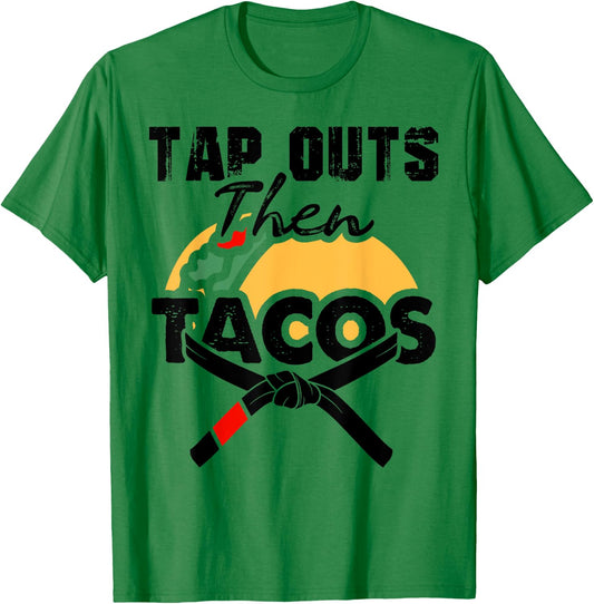 Tap Outs Then Tacos Funny Brazilian BJJ Jiu Jitsu Lover T-Shirt - T-Shirt | Irish Green