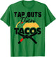 Tap Outs Then Tacos Funny Brazilian BJJ Jiu Jitsu Lover T-Shirt - T-Shirt | Irish Green