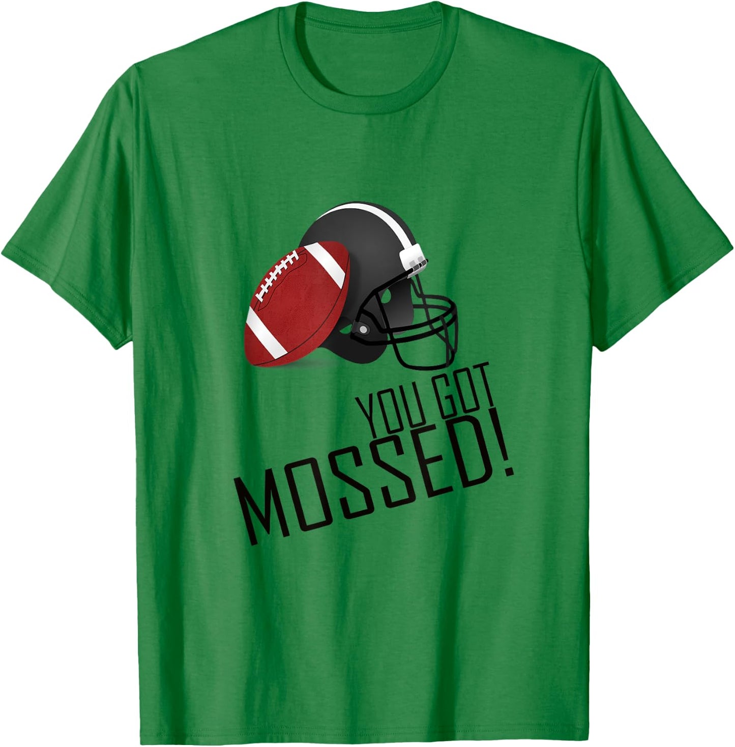 You Got Mossed T-Shirt - T-Shirt | Irish Green