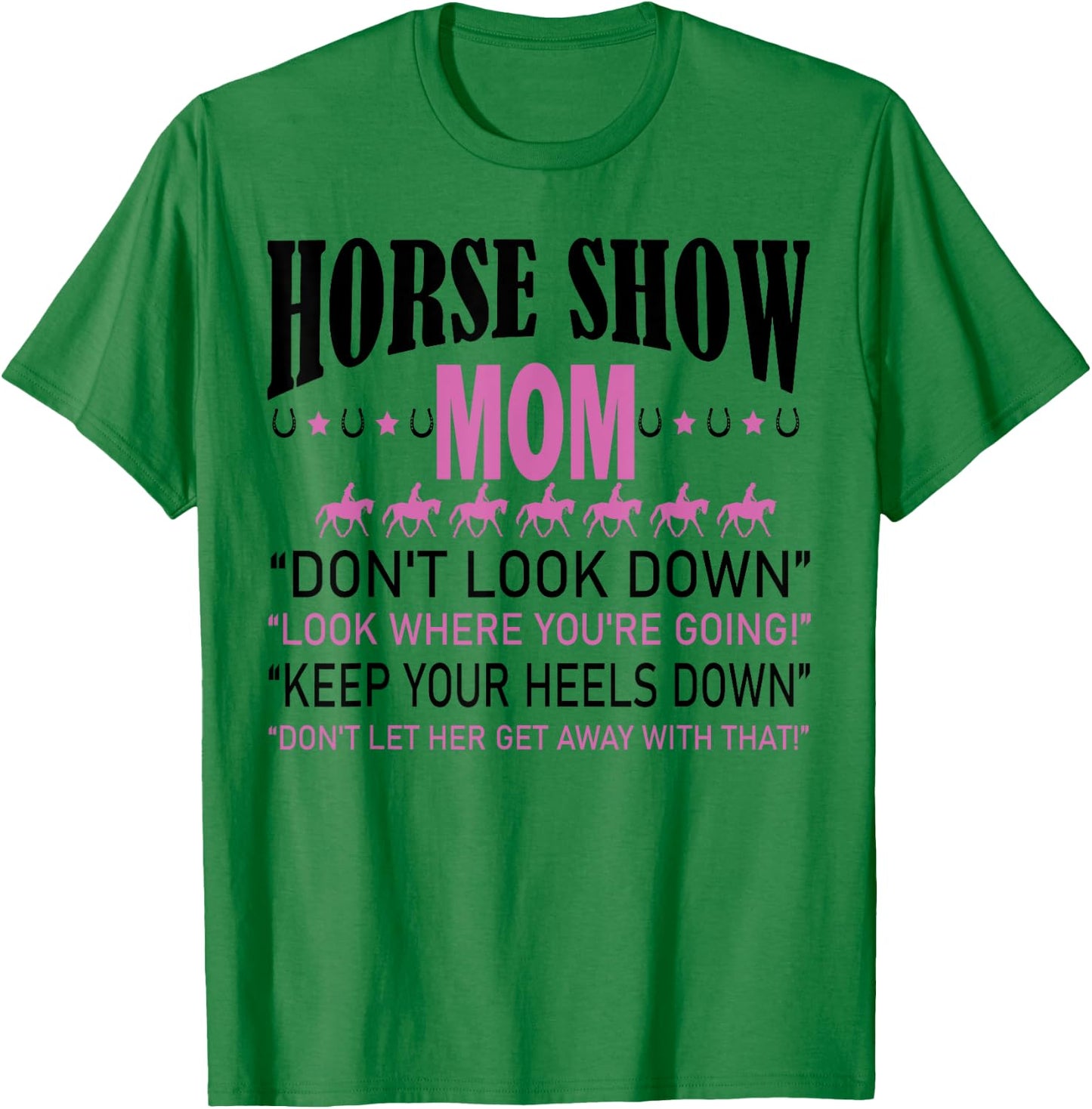 Horse Show Mom T-Shirt - T-Shirt | Irish Green