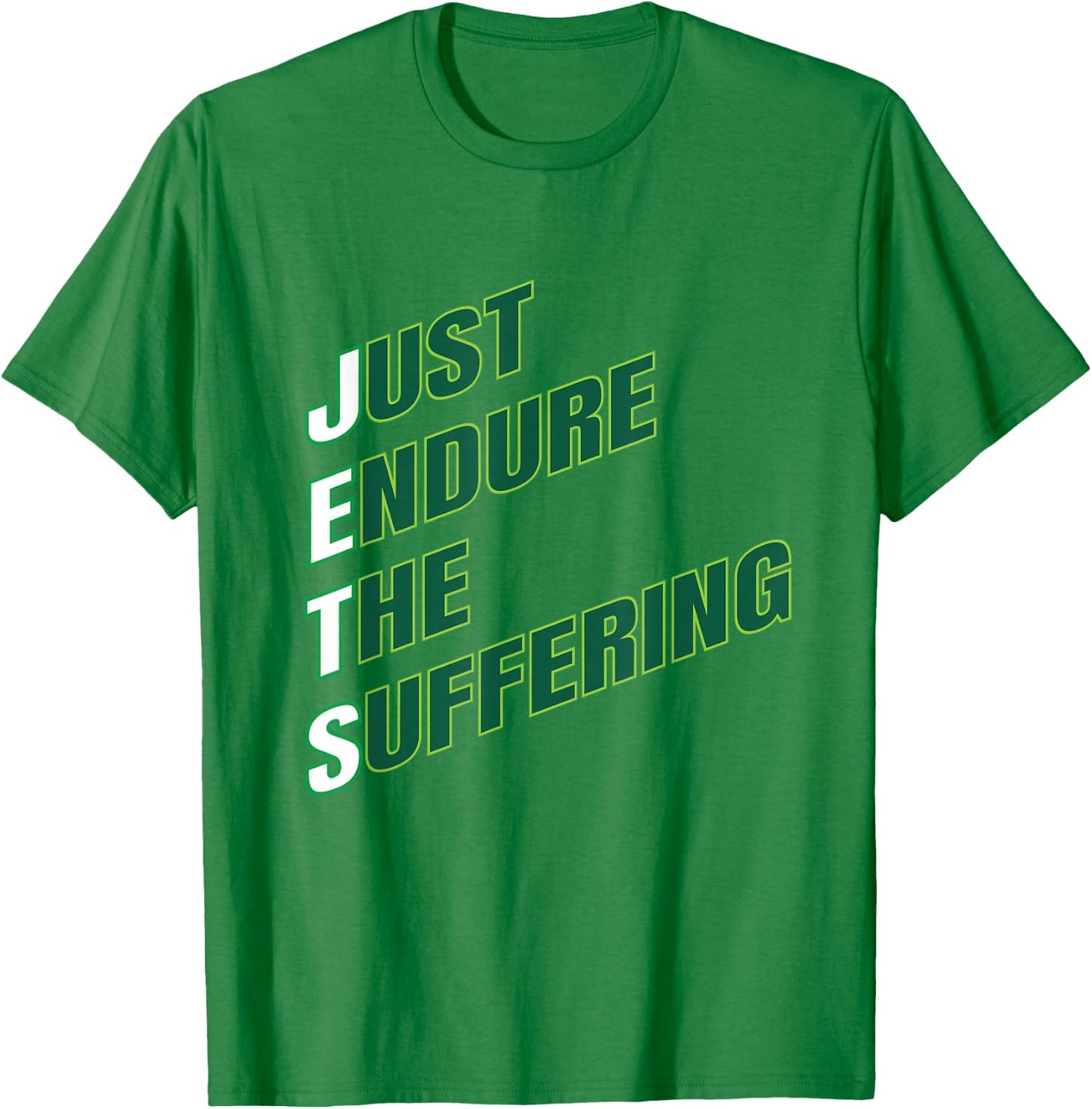 Funny Just Endure The Suffering Gift T-Shirt - T-Shirt | Irish Green