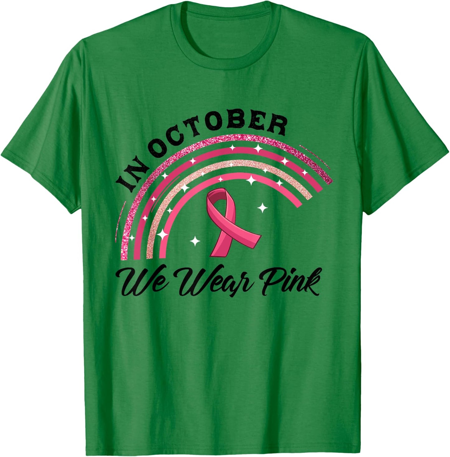 In October We Wear Pink Rainbow Breast Cancer Awareness T-Shirt - T-Shirt | Irish Green