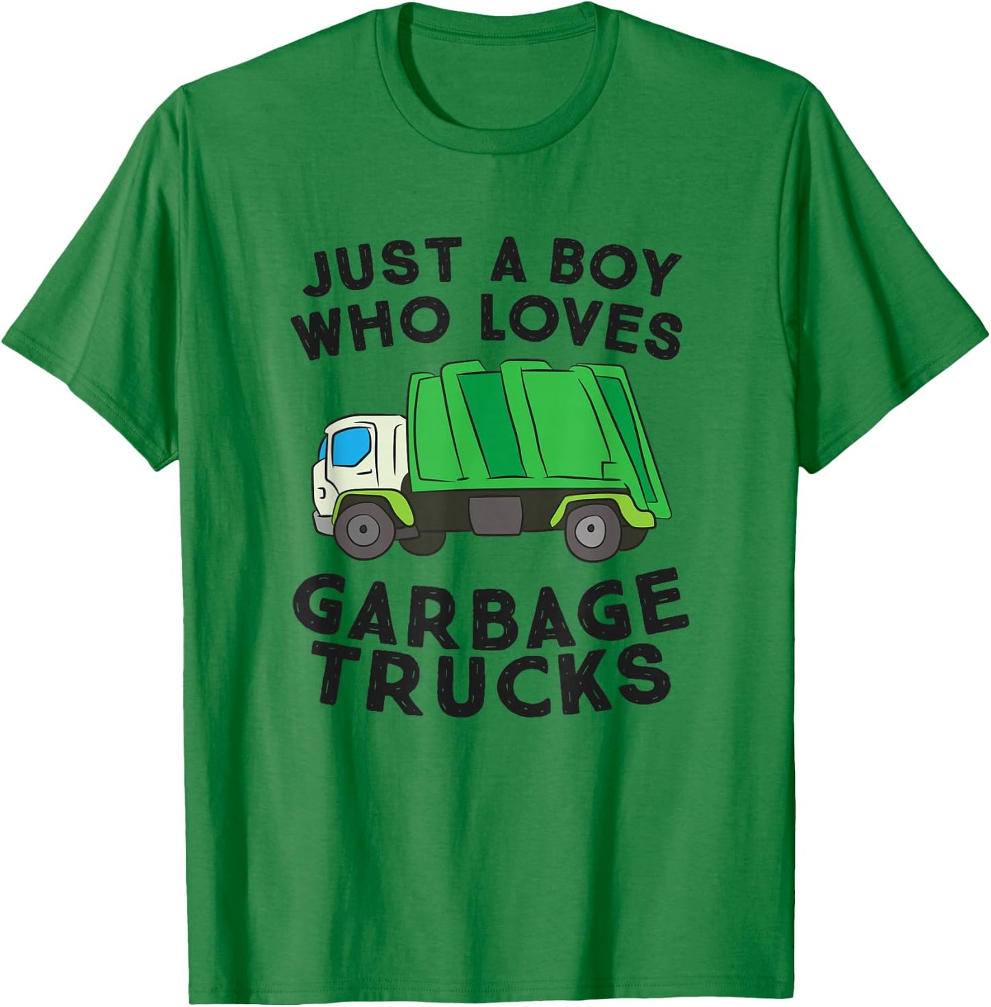 Just A Boy Who Loves Garbage Trucks T-Shirt - T-Shirt | Irish Green