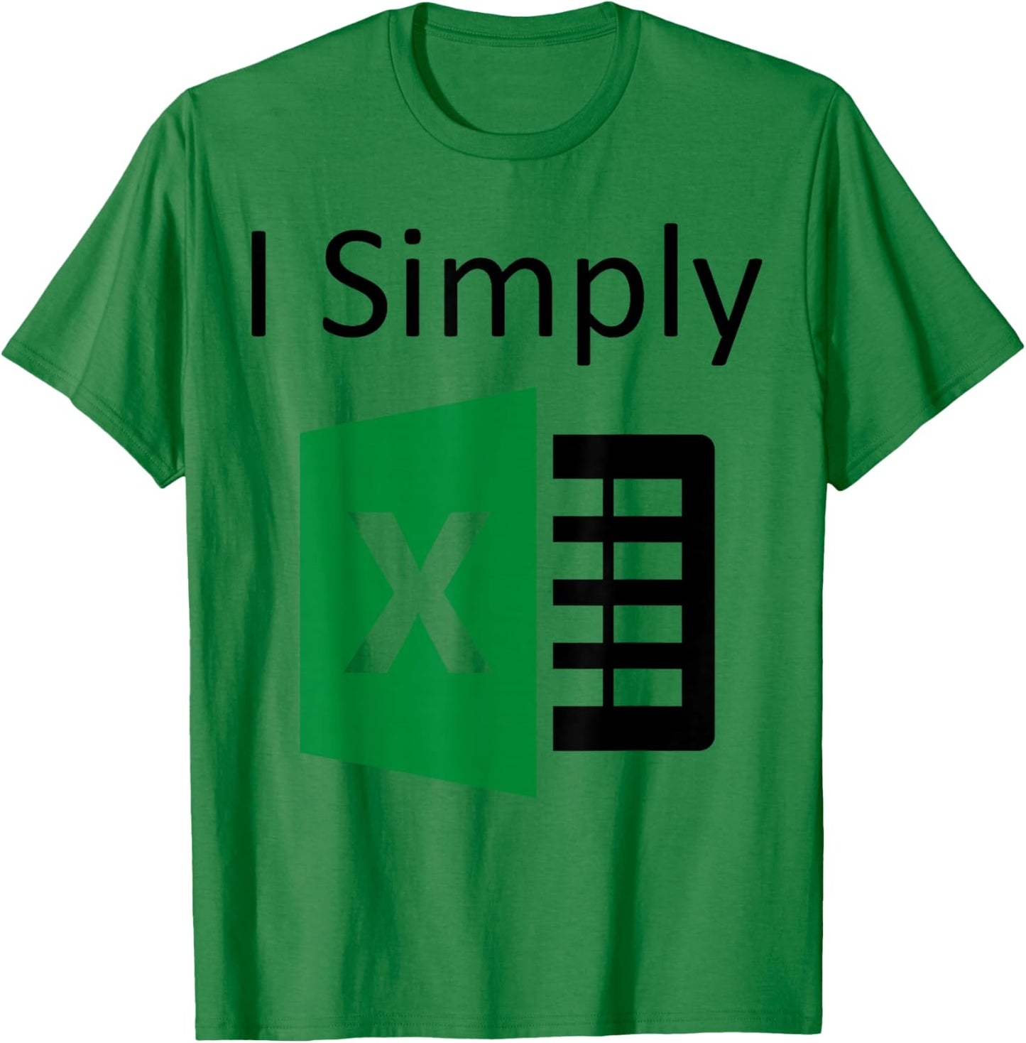 I Simply Excel Spreadsheet Funny I Excel In Spread Sheets T-Shirt - T-Shirt | Irish Green