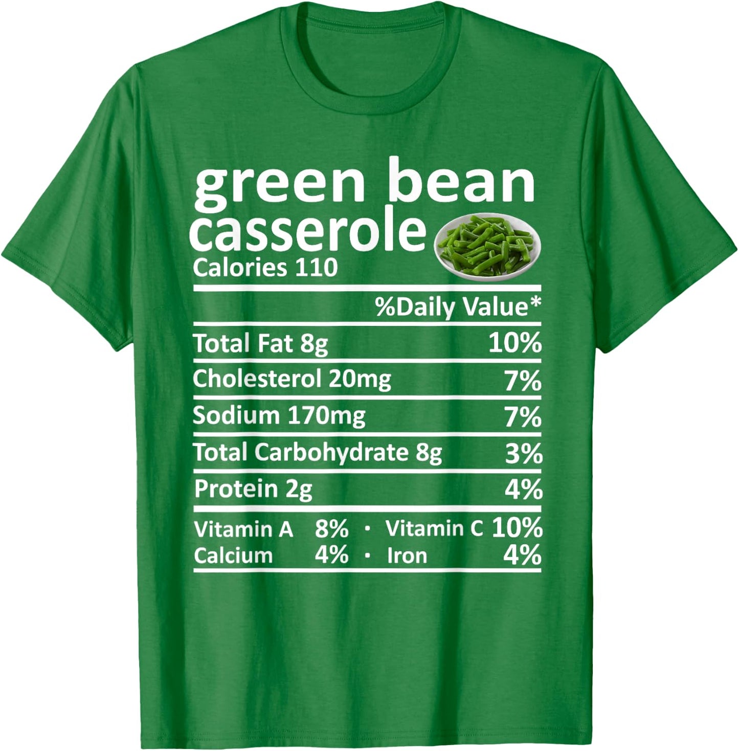 Green Bean Casserole Nutrition Food Facts Funny Thanksgiving T-Shirt - T-Shirt | Irish Green