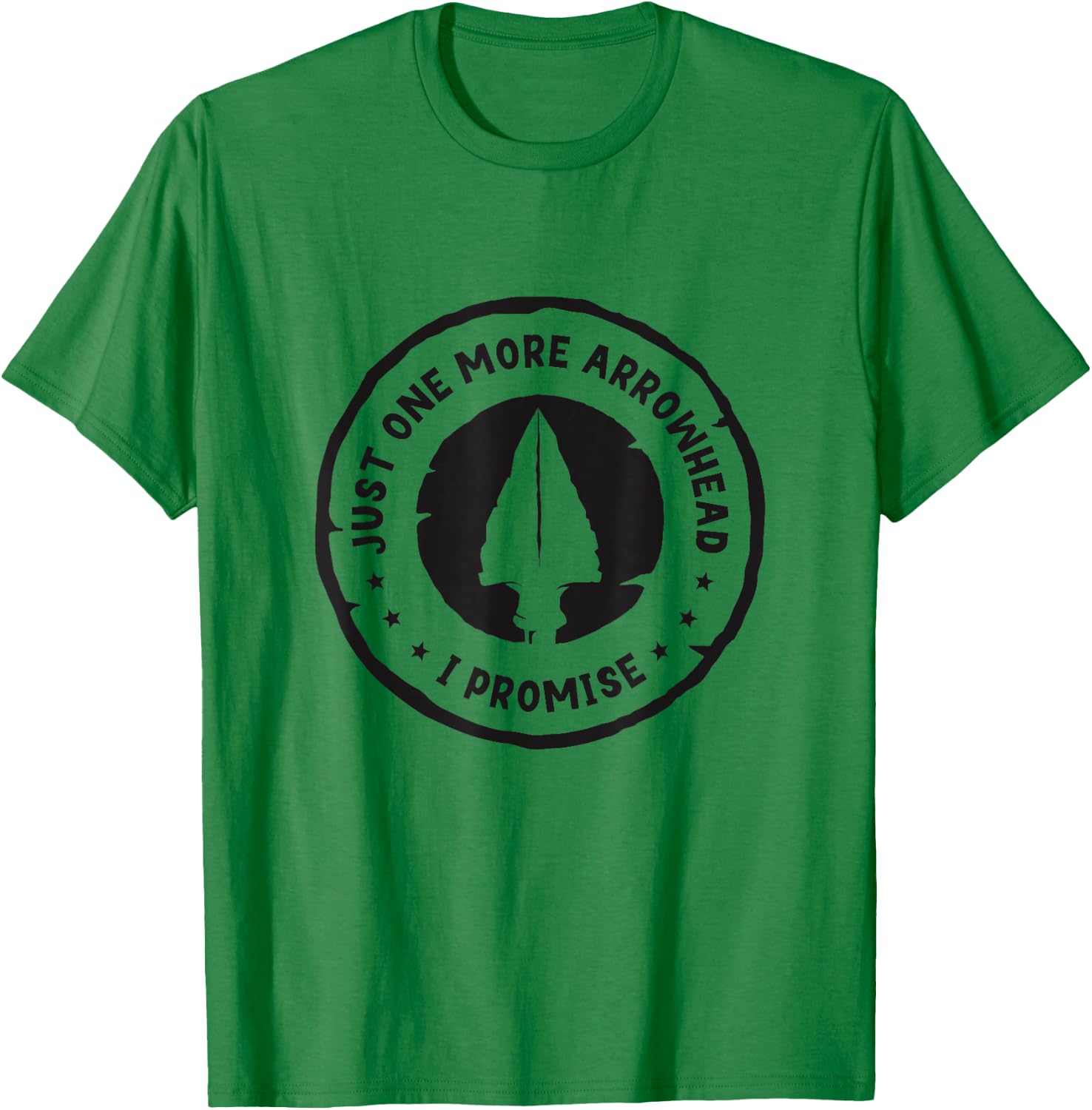 Just One More Arrowhead I Promise Arrowhead Hunter Collector T-Shirt - T-Shirt | Irish Green