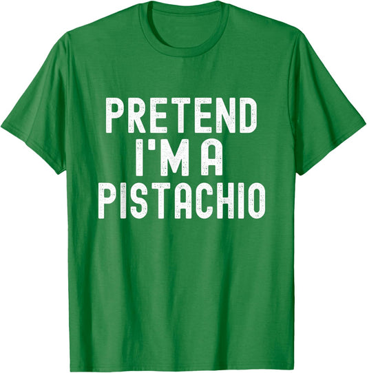 Pretend I'm A Pistachio Funny Lazy Halloween Costume T-Shirt - T-Shirt | Irish Green