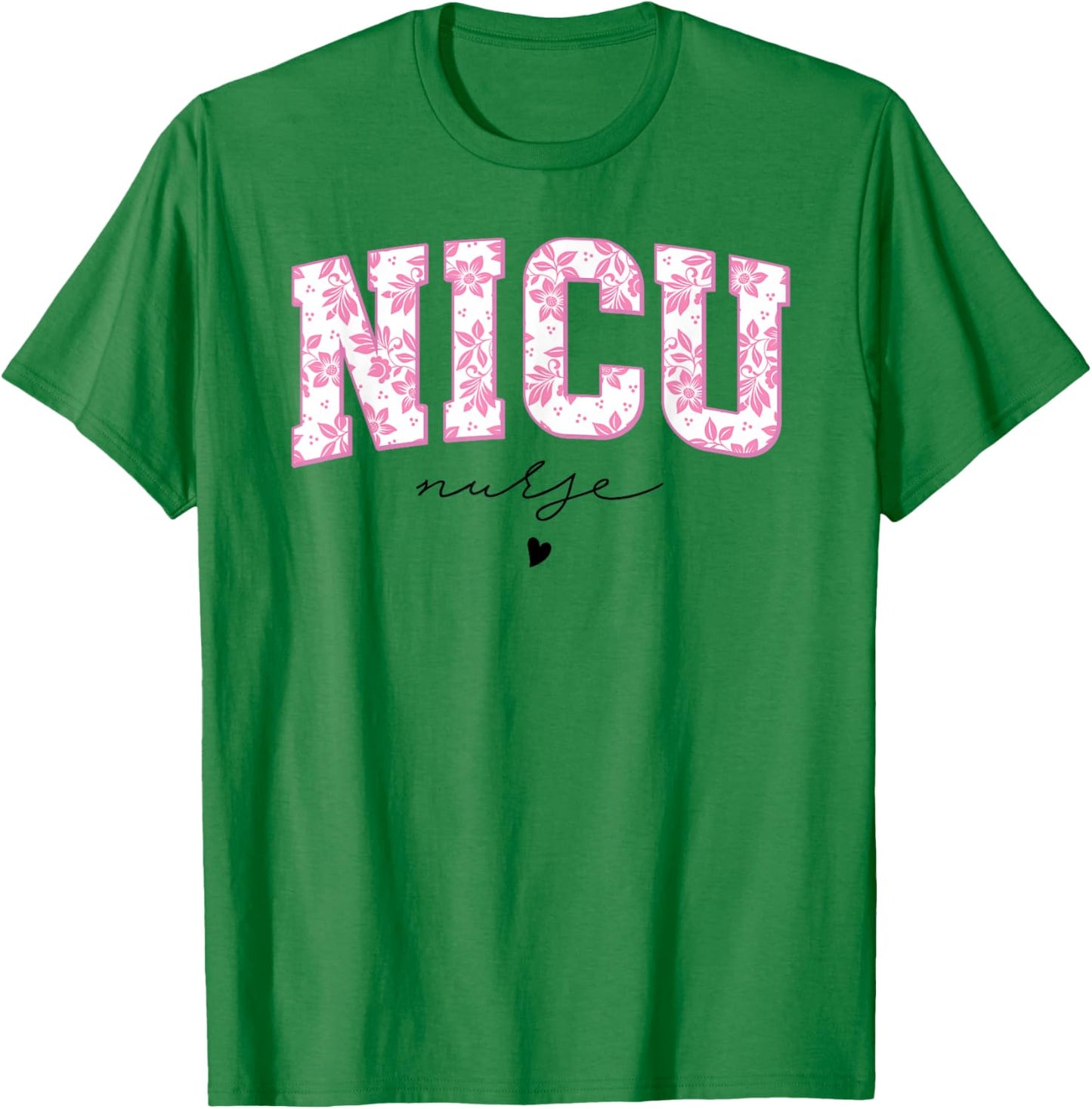 Retro Floral NICU Nurse Neonatal Intensive Care Unit Women T-Shirt - T-Shirt | Irish Green