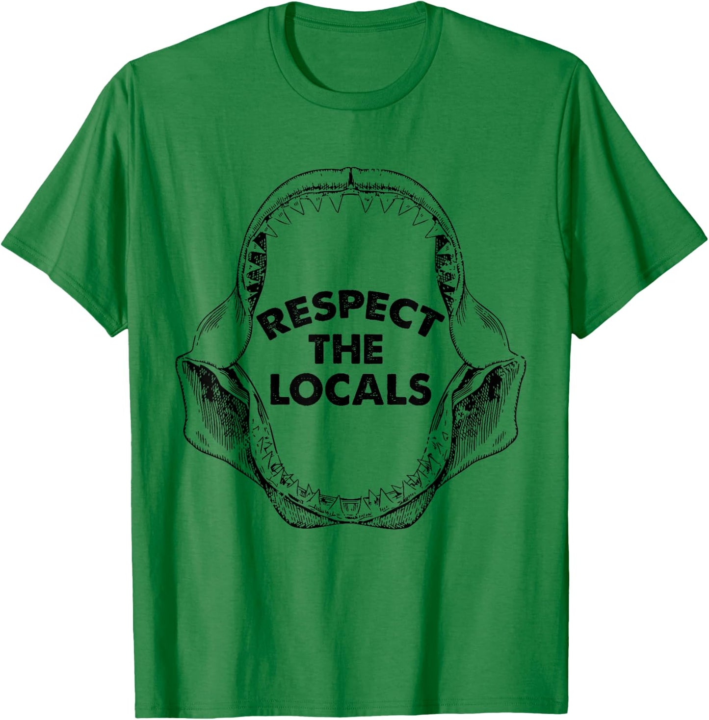 Respect The Locals Shark Jaw For Shark Lover Funny Sarcastic T-Shirt - T-Shirt | Irish Green