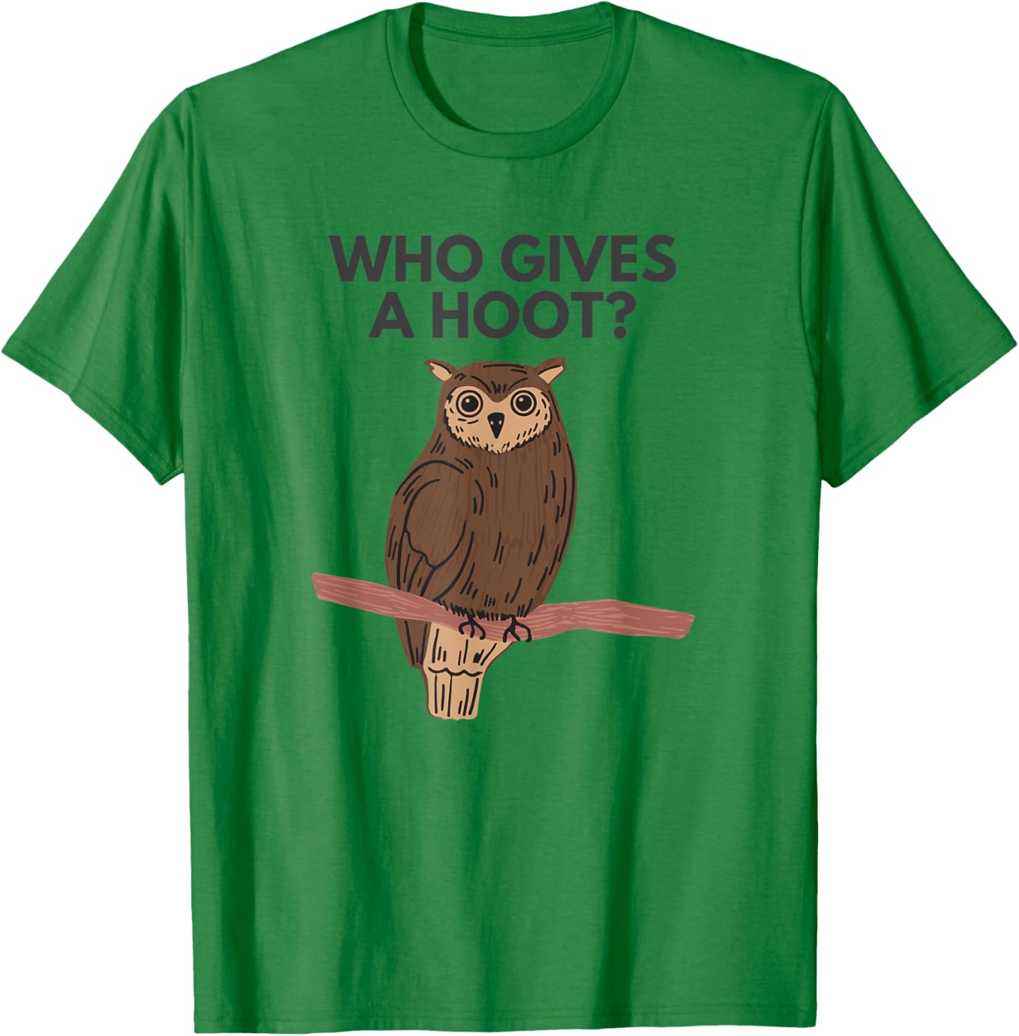Who Gives a Hoot? Funny Owl Meme T-Shirt - T-Shirt | Irish Green