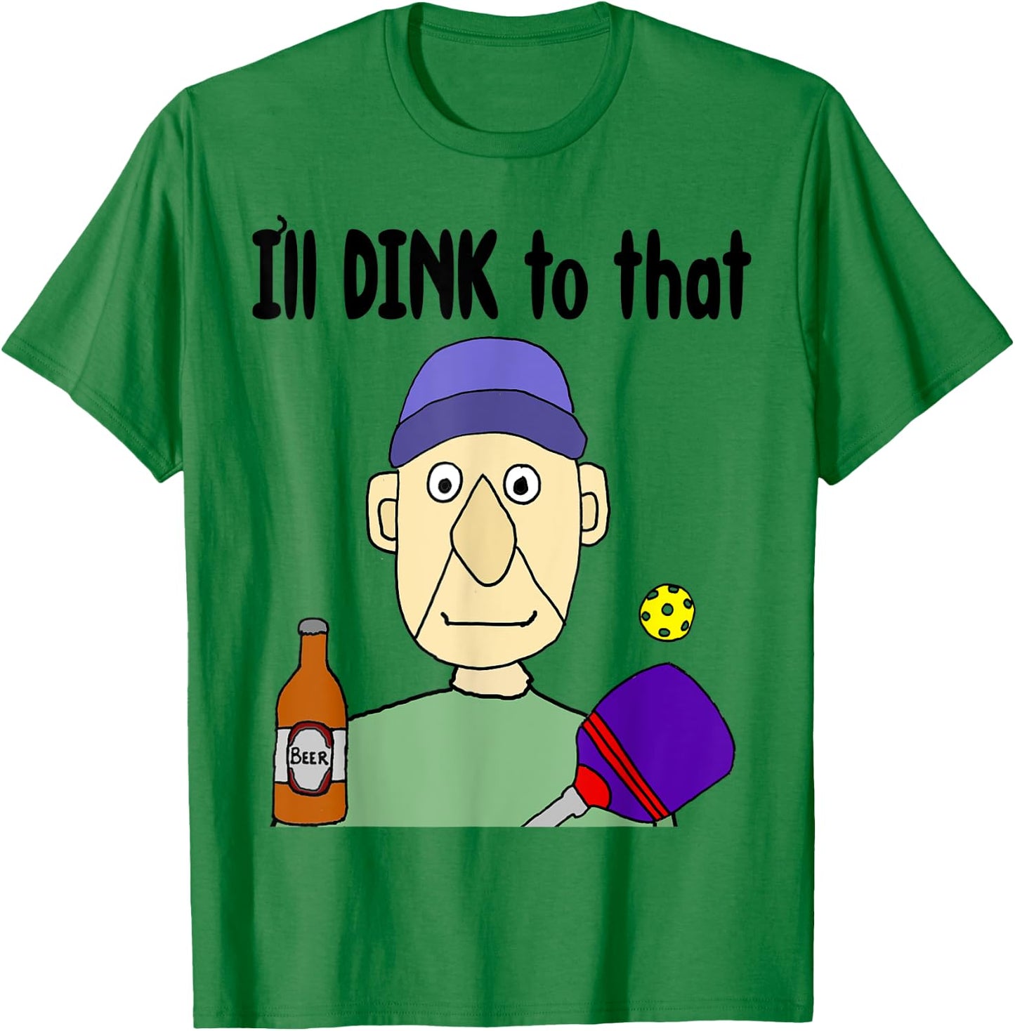Smileteessportsa Funny Pickleball Player I'll Dink to that T-Shirt - T-Shirt | Irish Green
