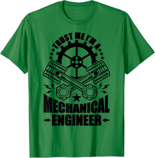 Trust Me I'm Mechanic Engineer Mechanical Engineer Humorous T-Shirt - T-Shirt | Irish Green
