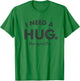 I Need a HUGe Margarita Shirt Funny Cinco De Mayo T-Shirt - T-Shirt | Irish Green
