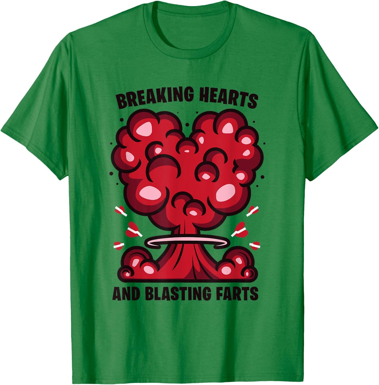 Breaking Hearts And Blasting Farts Funny Joke Humor Saying T-Shirt - T-Shirt | Irish Green