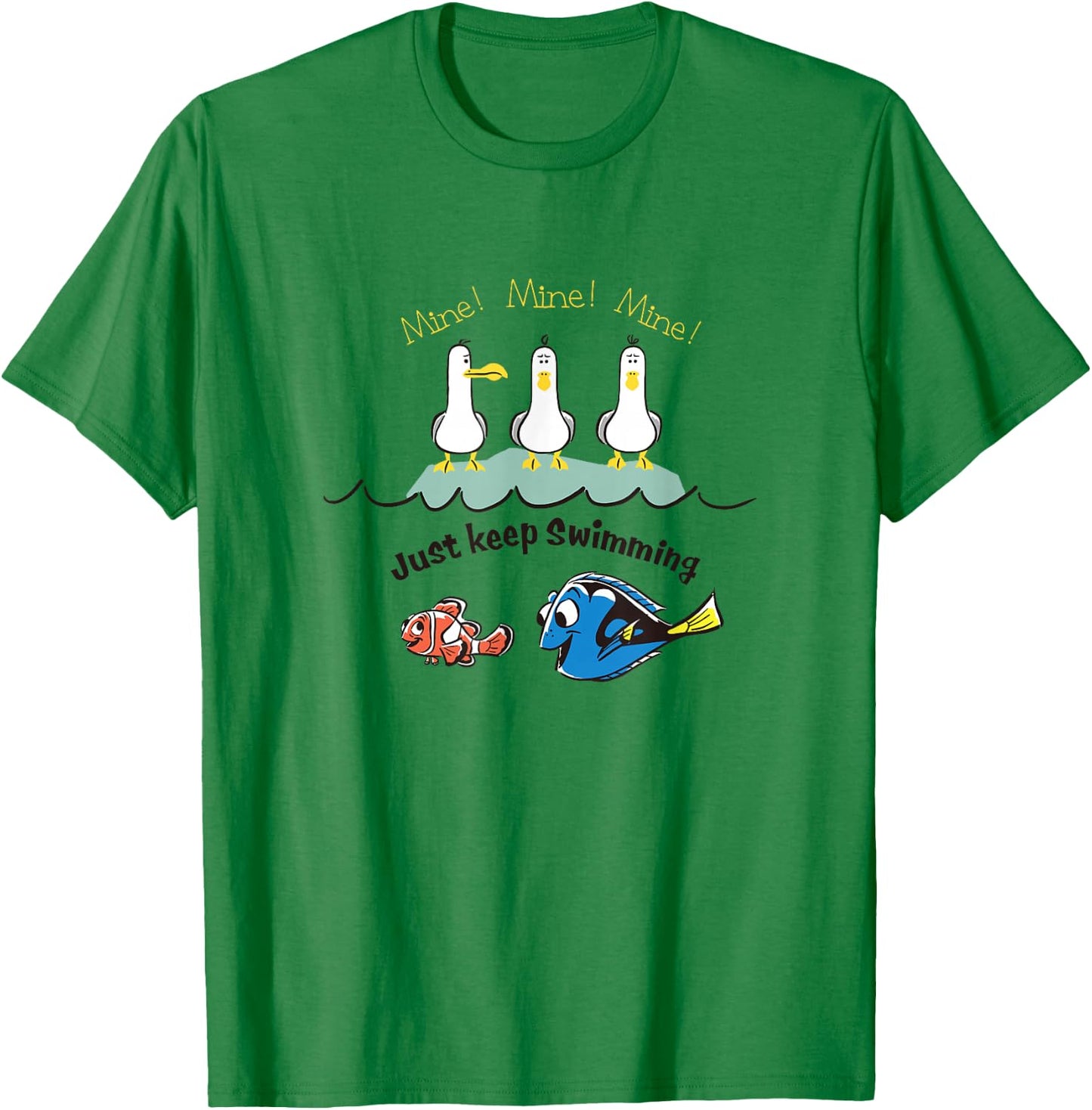 Disney Pixar Finding Nemo Mine Mine Mine Just Keep Swimming T-Shirt - T-Shirt | Irish Green