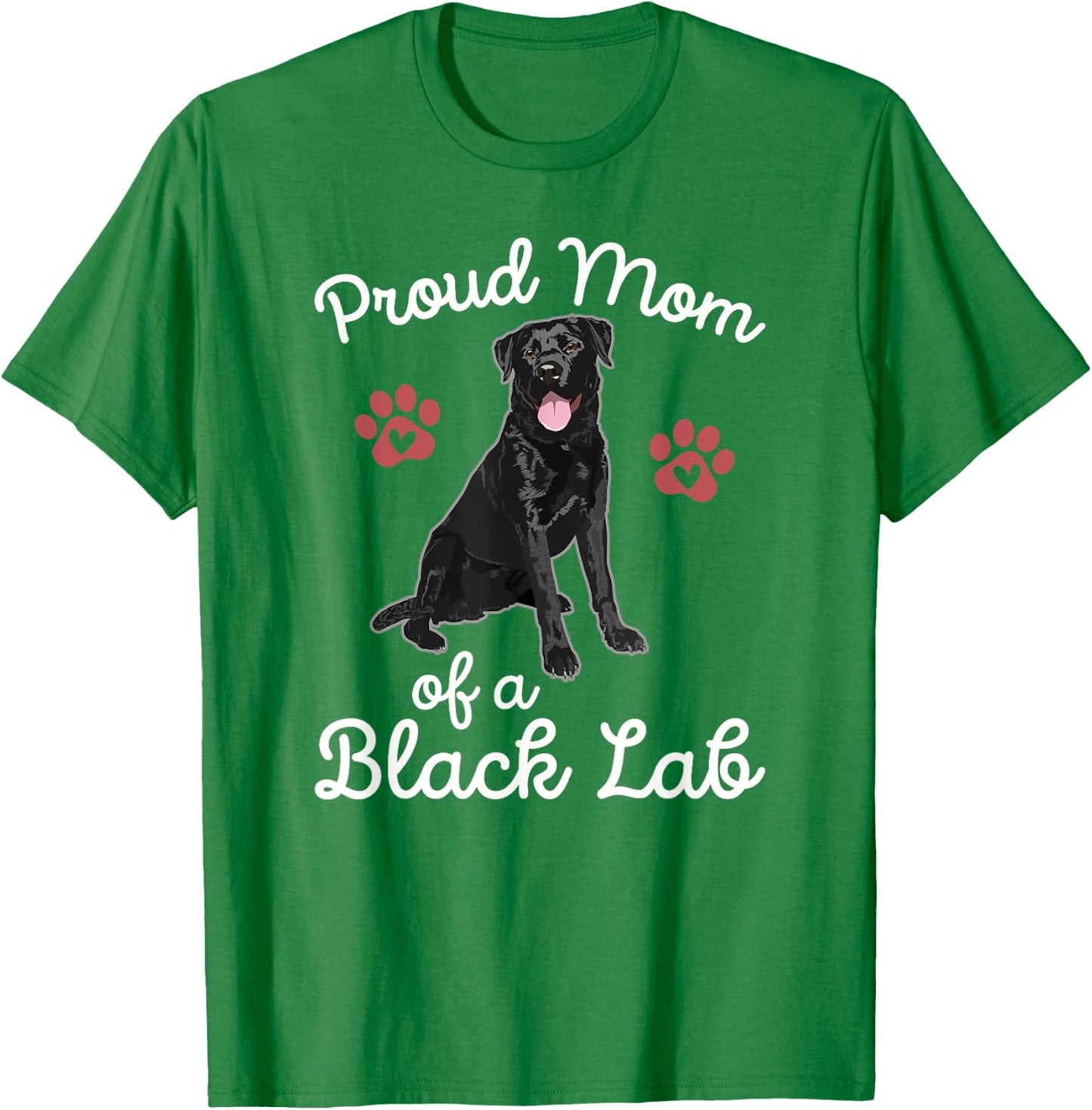 Proud Mom of a Black Lab Dog Labrador Retriever Pet Owner T-Shirt - T-Shirt | Irish Green