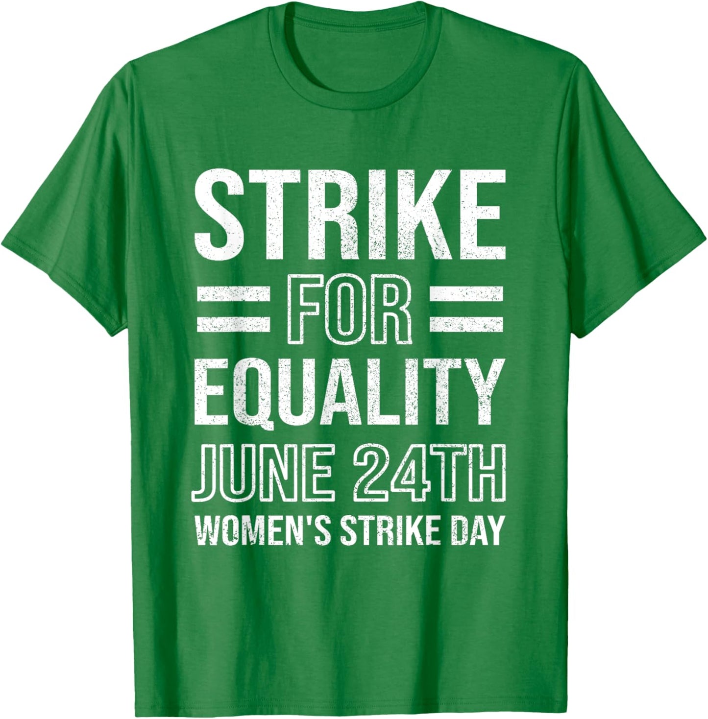 Women's Strike Day June 24th Wear Red Equal Rights Feminist T-Shirt - T-Shirt | Irish Green