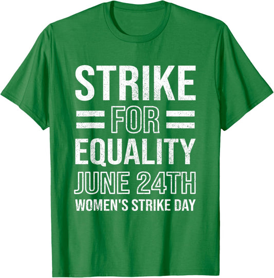 Women's Strike Day June 24th Wear Red Equal Rights Feminist T-Shirt - T-Shirt | Irish Green