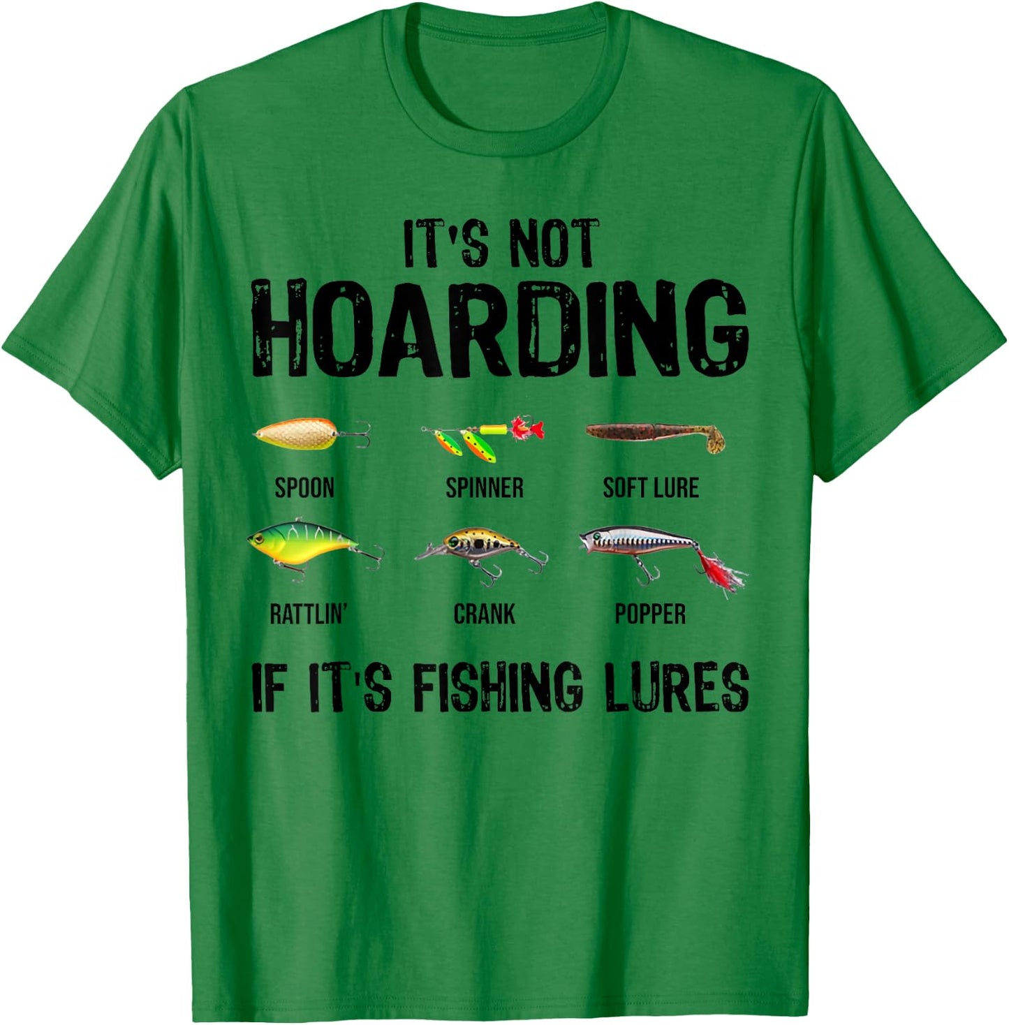 It's Not Hoarding If It's Fishing Lures Funny Fishing T-Shirt - T-Shirt | Irish Green