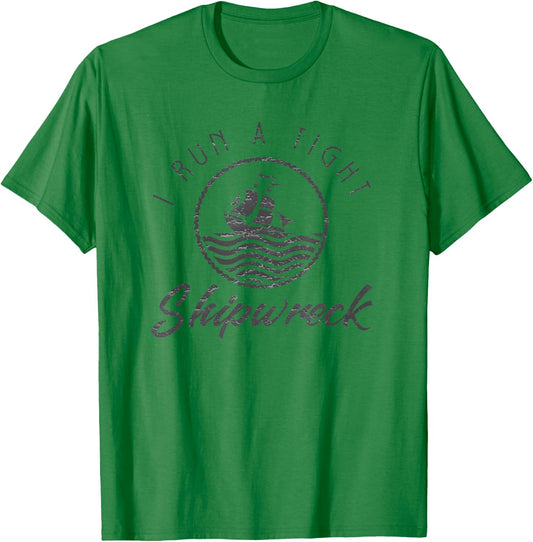 I Run A Tight Shipwreck Funny Vintage Mom Dad Quote Gift T-Shirt - T-Shirt | Irish Green