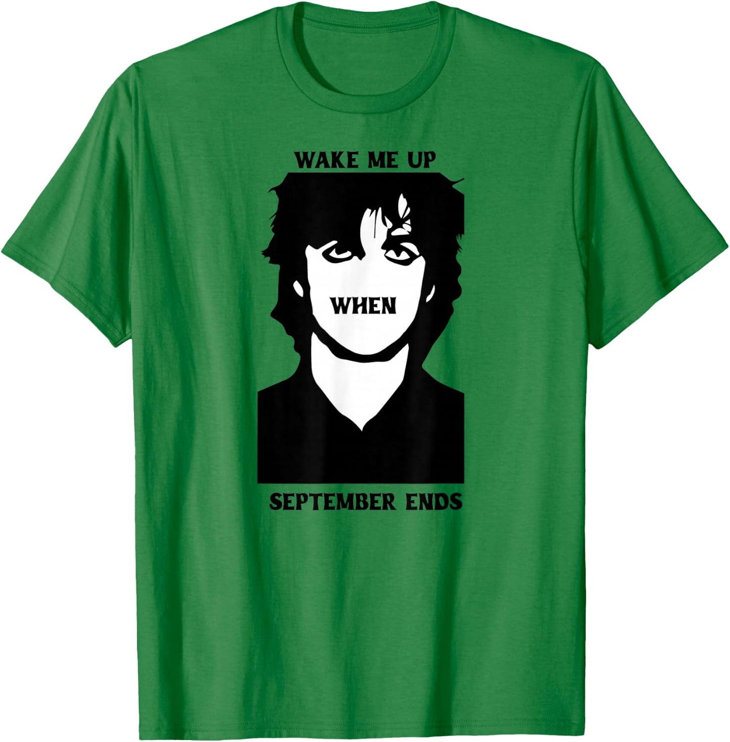 Wake Me Up When September Ends T-Shirt - T-Shirt | Irish Green