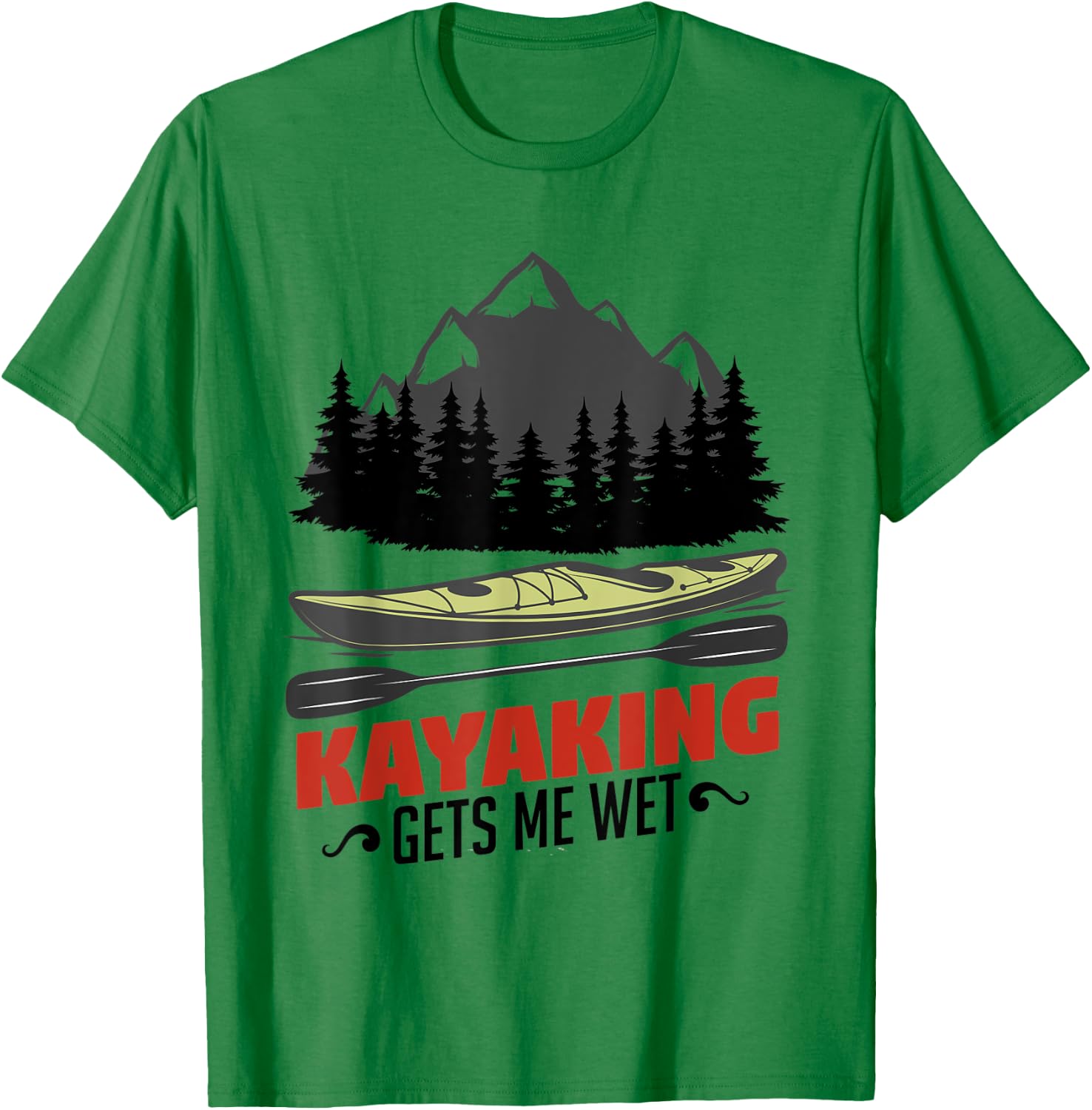 Kayaking Gets Me Wet Funny Kayak Kayaker Christmas Gift T-Shirt - T-Shirt | Irish Green