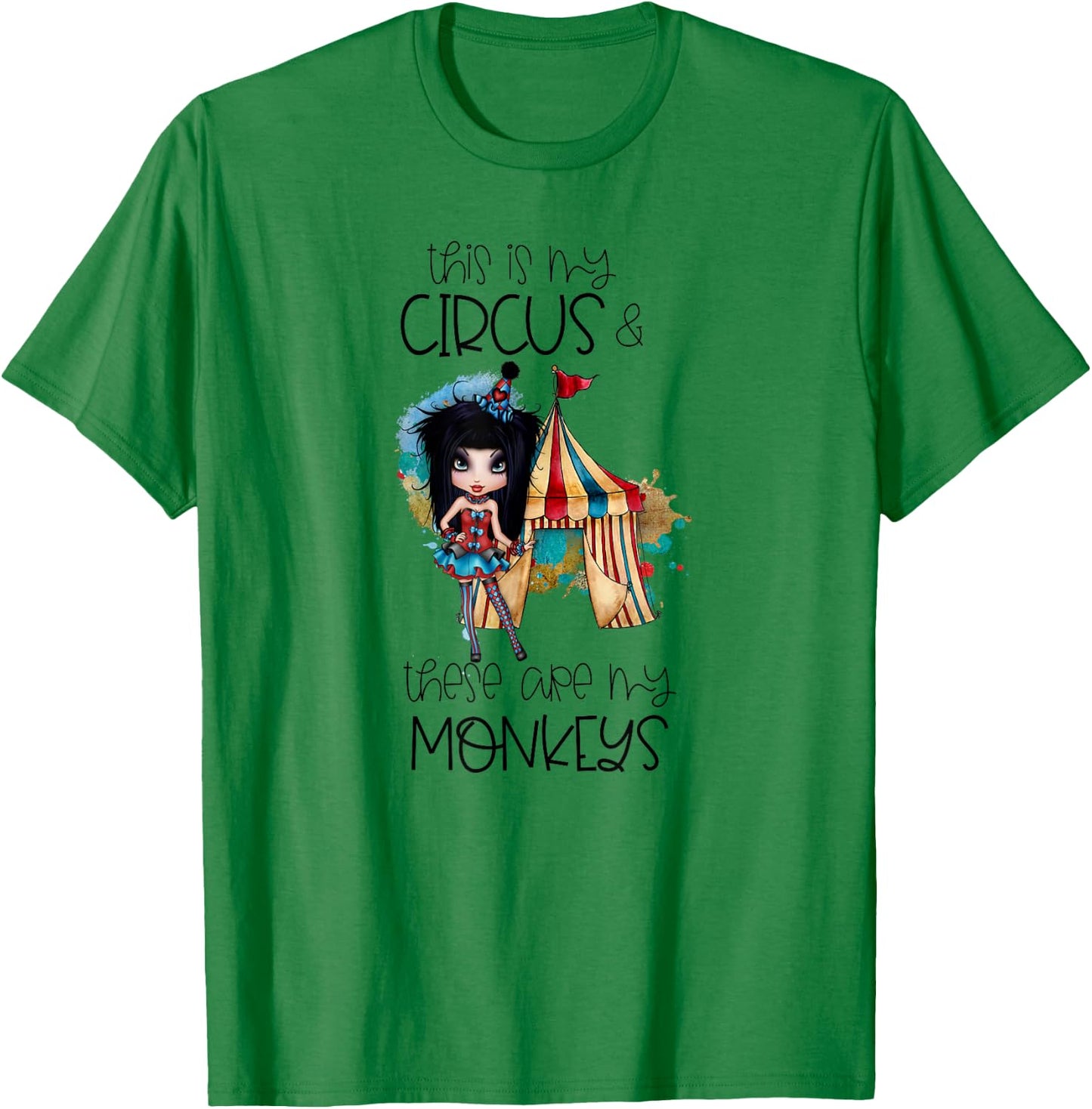 This Is My Circus These Are My Monkeys - Clown Girl Novelty T-Shirt - T-Shirt | Irish Green